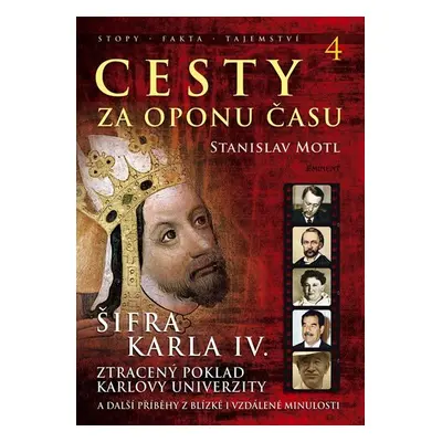 Cesty za oponu času 4 - Šifra Karla IV. - Stanislav Motl