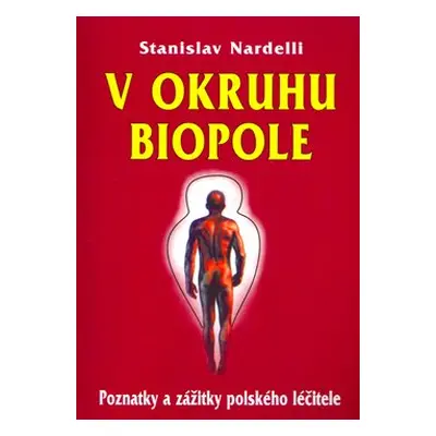 V okruhu biopole - Stanislav Nardelli