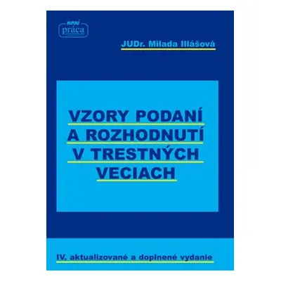 Vzory podaní a rozhodnutí v trestných veciach - Milada Illášová