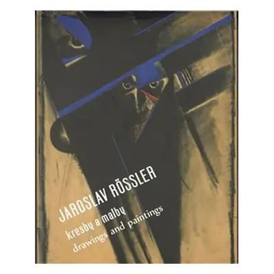 Jaroslav Rössler - Kresby a malby/Drawings and Paintings - Jaroslav Rössler