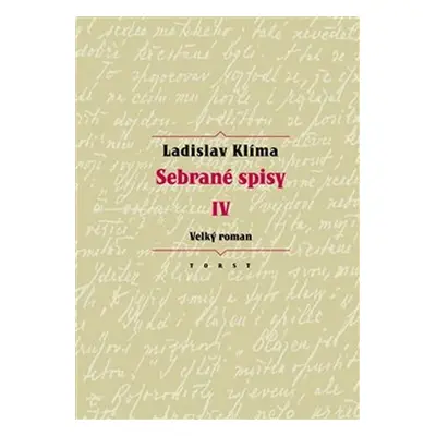 Sebrané spisy IV. - Velký roman - Ladislav Klíma