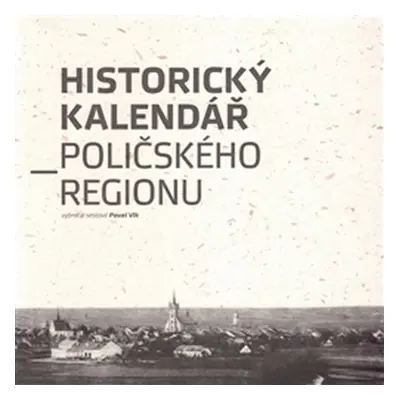 Historický kalendář Poličského regionu - Pavel Vlk