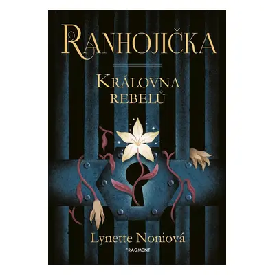 Ranhojička 1 - Královna rebelů, 2. vydání - Lynette Noniová