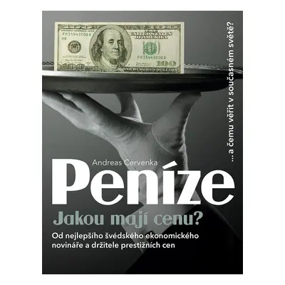 Peníze Jakou mají cenu? - Andreas Cervenka