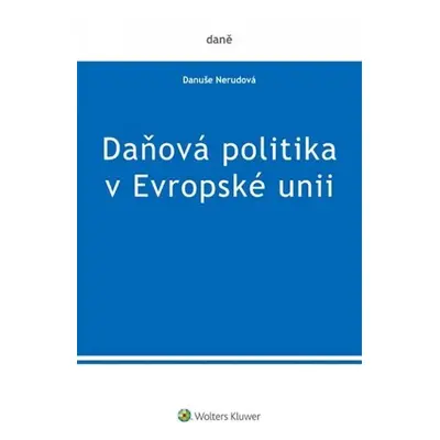 Daňová politika v Evropské unii - Danuše Nerudová