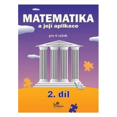 Matematika a její aplikace pro 4. ročník 2. díl - 4. ročník - Hana Mikulenková