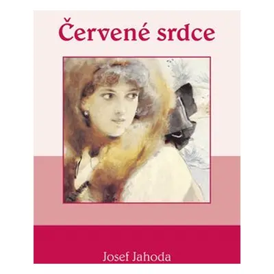 Červené srdce - Josef Jahoda