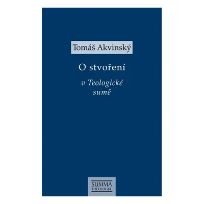 O stvoření v Teologické sumě - Tomáš Akvinský