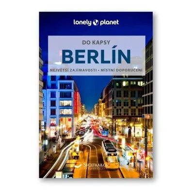 Berlín do kapsy - Lonely Planet, 3. vydání - Andrea Schulte-Peevers