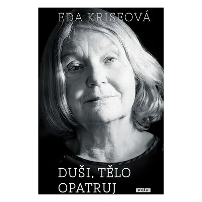 Duši, tělo opatruj - Eda Kriseová