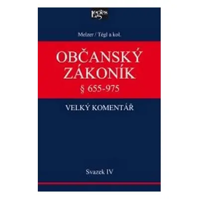 Občanský zákoník Velký komentář § 655-975 - Svazek IV - Rodinné právo - Filip Melzel