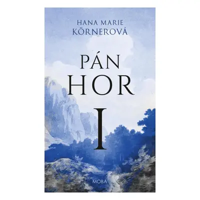 Pán hor I., 1. vydání - Hana Marie Körnerová