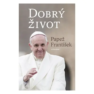 Dobrý život - František Papež