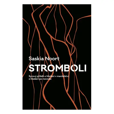 Stromboli - Syrový příběh o hledání v manželství, o hledání po rozvodu - Saskia Noort