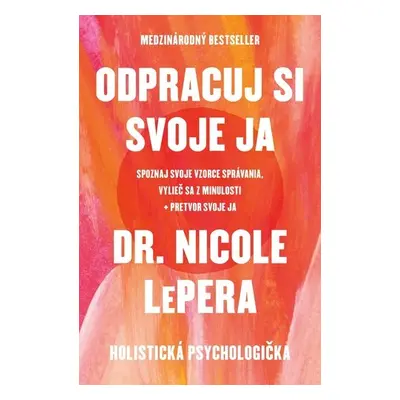 Odpracuj si svoje ja - Nicole LePera