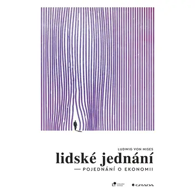 Lidské jednání - Pojednání o ekonomii - Ludwig von Mises