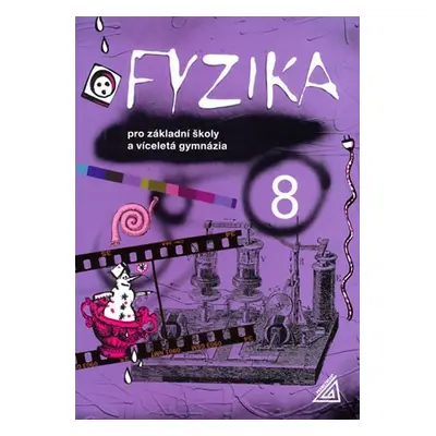 Fyzika 8 pro ZŠ a víceletá gymnázia - Martin Macháček