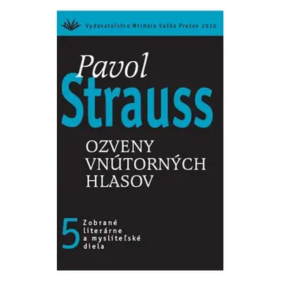 Ozveny vnútorných hlasov - Pavol Strauss