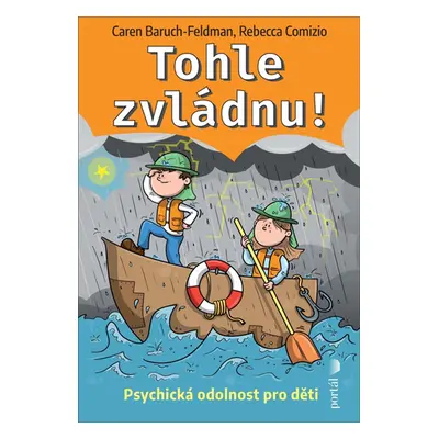 Tohle zvládnu! - Psychická odolnost pro děti - Caren Baruch-Feldman