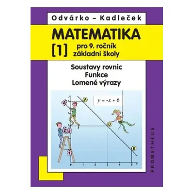 Matematika pro 9. roč. ZŠ - 1.díl (Soustavy rovnic, funkce, lomené výrazy) 3.vydání - Jiří Kadle