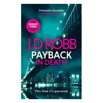 Payback in Death: An Eve Dallas thriller (In Death 57) - J. D. Robb