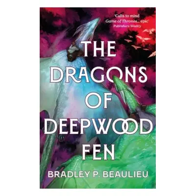 The Dragons of Deepwood Fen - Bradley P. Beaulieu