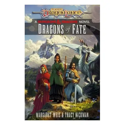 Dragons of Fate. Dragonlance Destinies, vol. 2 - Tracy Hickman