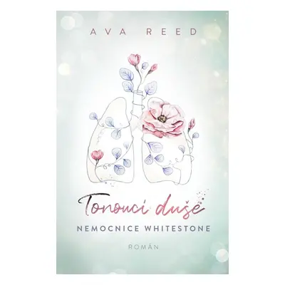 Tonoucí duše - Nemocnice Whitestone 2 - Ava Reed