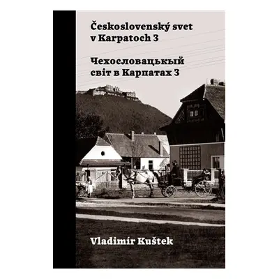 Československý svet v Karpatoch 3 - Vladimír Kuštek