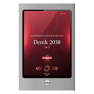 Deník 2038 - Díl 3. - Josef Konrad Lewhardt