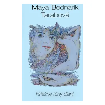 Hriešne tóny dlaní - Bednárik Maya Tarabová