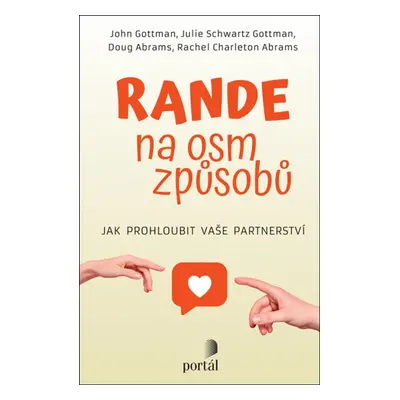 Rande na osm způsobů - Jak prohloubit vaše partnerství - Gottman Julie Schwartz