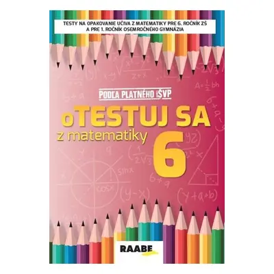 oTestuj sa z matematiky 6. ročník