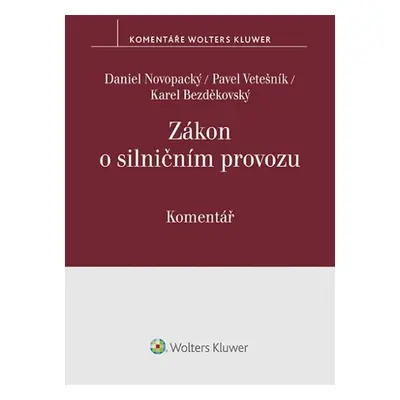 Zákon o silničním provozu - Komentář - Daniel Novopacký; Pavel Vetešník; Karel Bezděkovský