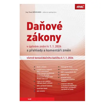 Daňové zákony v úplném znění k 1.1.2024 s přehledy a komentáři změn včetně konsolidačního balíčk