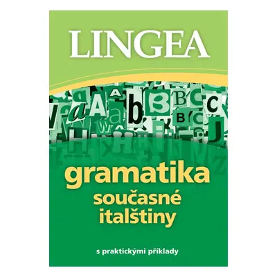 Gramatika současné italštiny s praktickými příklady - kolektiv autorů