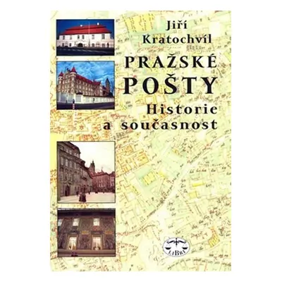 Pražské pošty - Historie a současnost - Jiří Kratochvíl