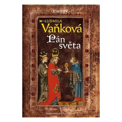 Kronika Karla IV. - Pán Světa - Ludmila Vaňková