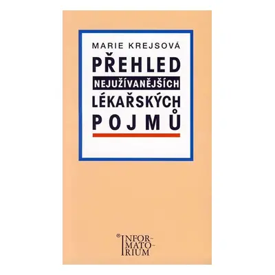 Přehled nejužívanějších lékařských pojmů, 1. vydání - M. Krejsová