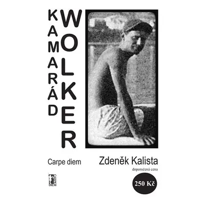 Kamarád Wolker - Zdeněk Kalista