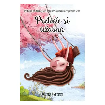 Pretože si úžasná - Alma Grossová