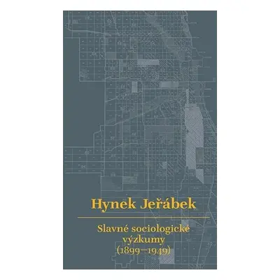 Slavné sociologické výzkumy (1899-1949) - Hynek Jeřábek