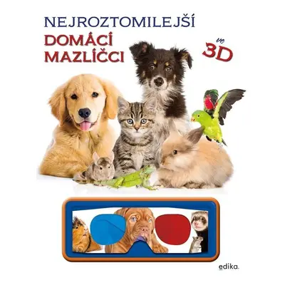 Nejroztomilejší mazlíčci ve 3D - Kolektiv