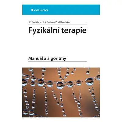 Fyzikální terapie - Manuál a algoritmy - Jiří Poděbradský