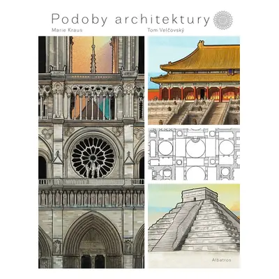 Podoby architektury - Od pyramid k Bílému domu - Tom Velčovský