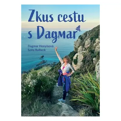 Zkus cestu s Dagmar - Soňa Bulbeck