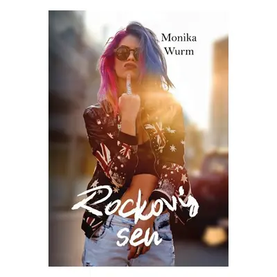 Rockový sen - Monika Wurm