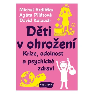 Děti v ohrožení - Krize, odolnost a psychické zdraví - Michal Hrdlička