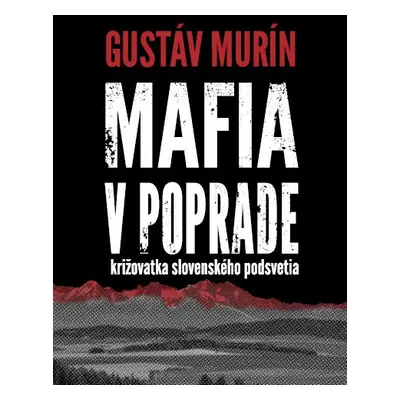 Mafia v Poprade - Gustáv Murín