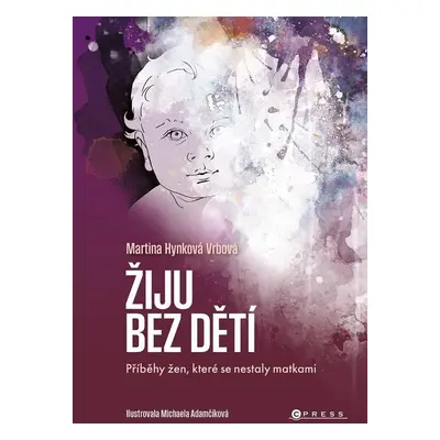 Žiju bez dětí - Michaela Lacková